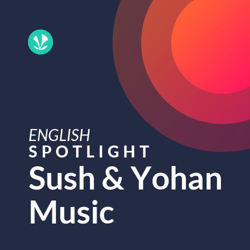 Sush & Yohan Music - Spotlight