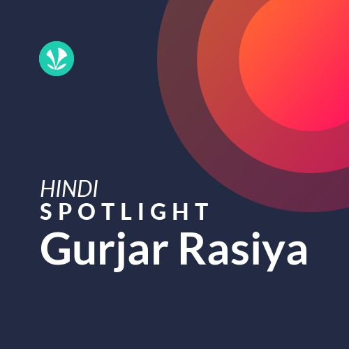 Gurjar Rasiya - Spotlight