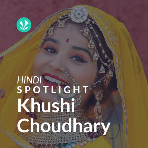 Khushi Choudhary - Spotlight