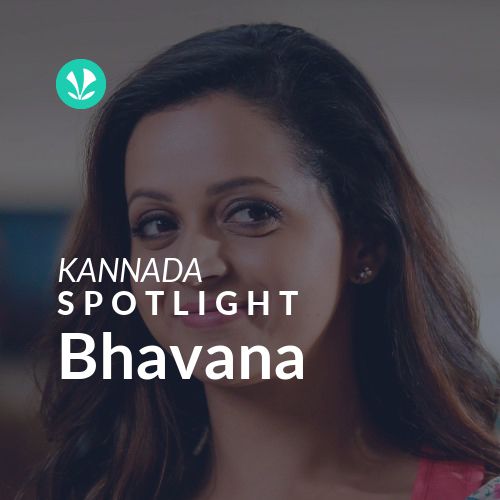 Bhavana - Spotlight