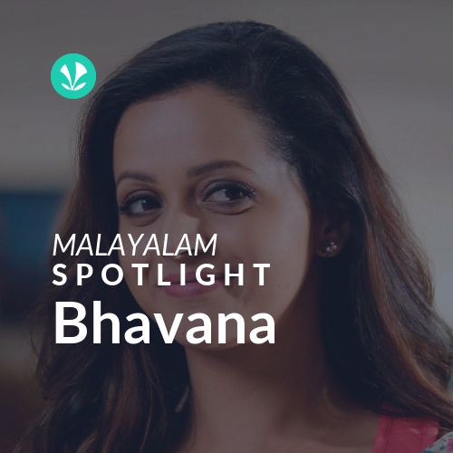 Bhavana - Spotlight