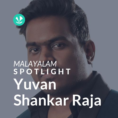Yuvan Shankar Raja - Spotlight