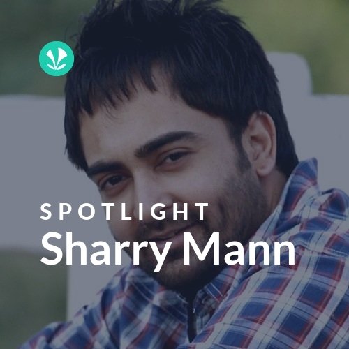 Sharry Mann - Spotlight