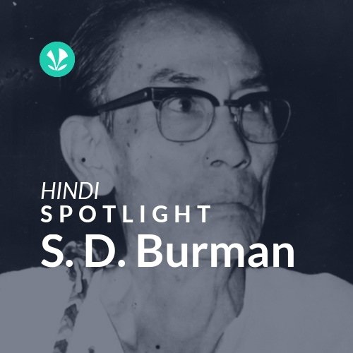 S. D. Burman - Spotlight