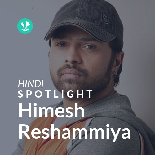 Himesh Reshammiya - Spotlight