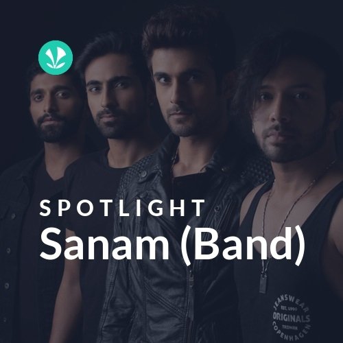 Sanam (Band) - Spotlight