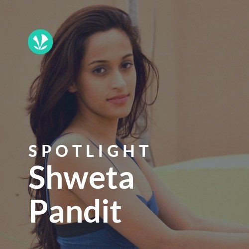 Shweta Pandit - Spotlight