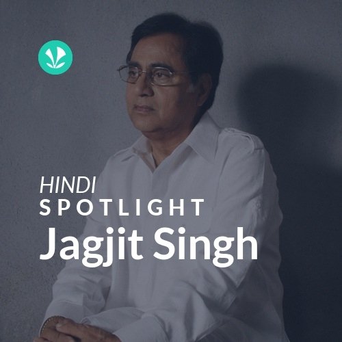 Jagjit Singh - Spotlight