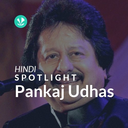 Pankaj Udhas - Spotlight