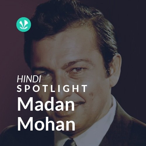 Madan Mohan - Spotlight