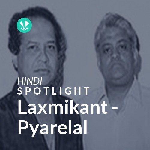 Laxmikant - Pyarelal - Spotlight