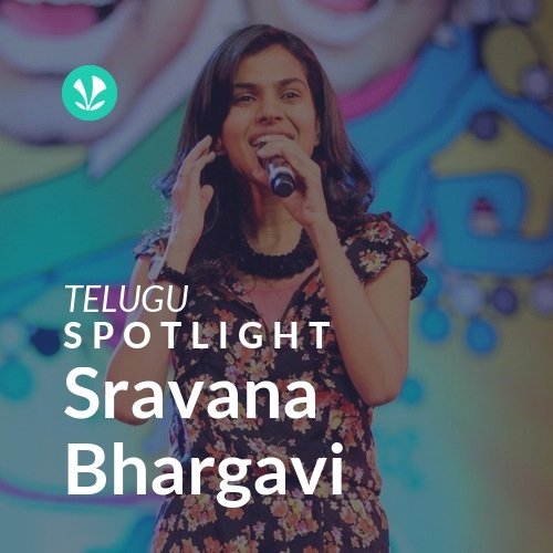 Sravana Bhargavi - Spotlight
