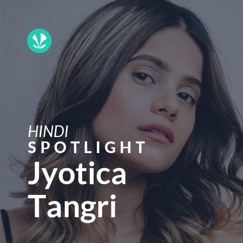 Jyotica Tangri - Spotlight