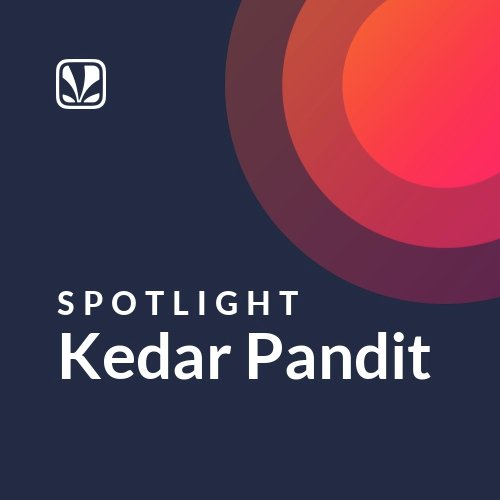 Kedar Pandit - Spotlight