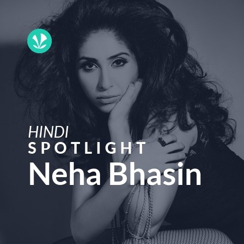 Neha Bhasin - Spotlight