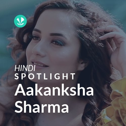 Aakanksha Sharma - Spotlight