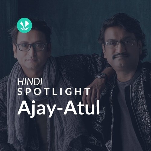 Ajay-Atul - Spotlight