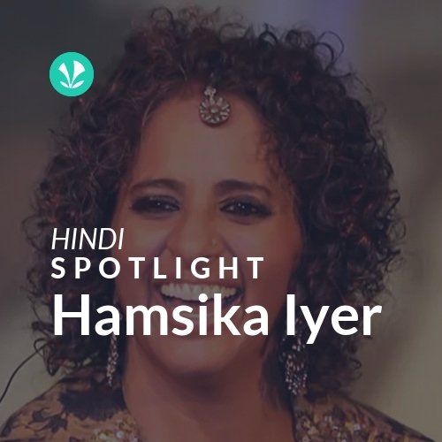 Hamsika Iyer - Spotlight