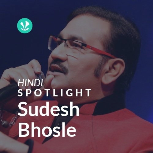 Sudesh Bhosle - Spotlight