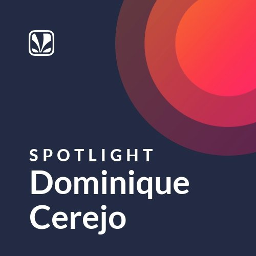 Dominique Cerejo - Spotlight
