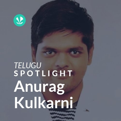 Anurag Kulkarni - Spotlight