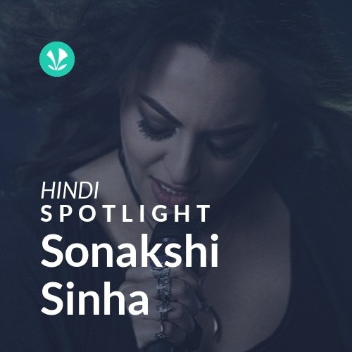 Sonakshi Sinha - Spotlight