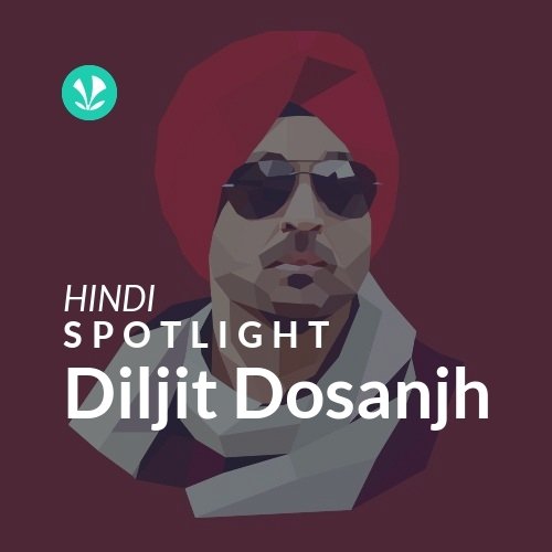 Diljit Dosanjh - Spotlight