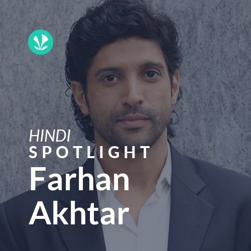 Farhan Akhtar - Spotlight