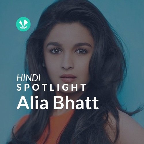 Alia Bhatt - Spotlight