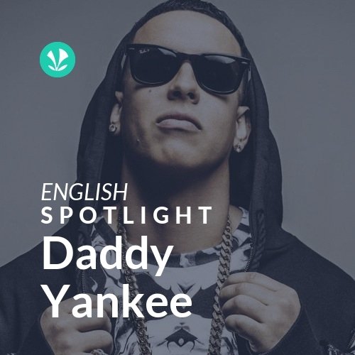Daddy Yankee - Spotlight