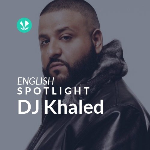 DJ Khaled - Spotlight