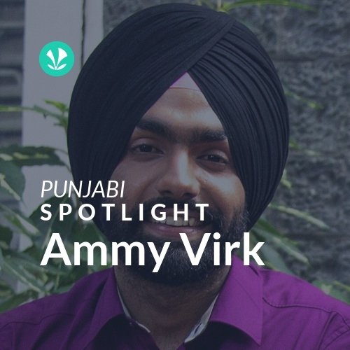 Ammy Virk - Spotlight