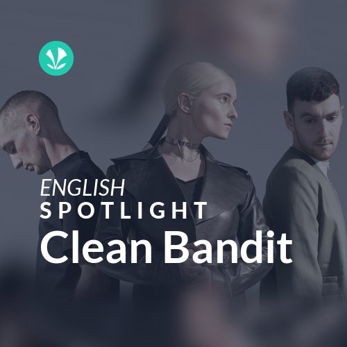 Clean Bandit - Spotlight