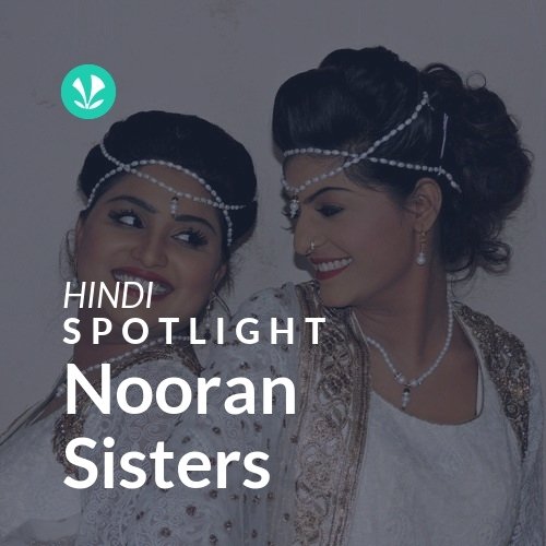 Nooran Sisters - Spotlight