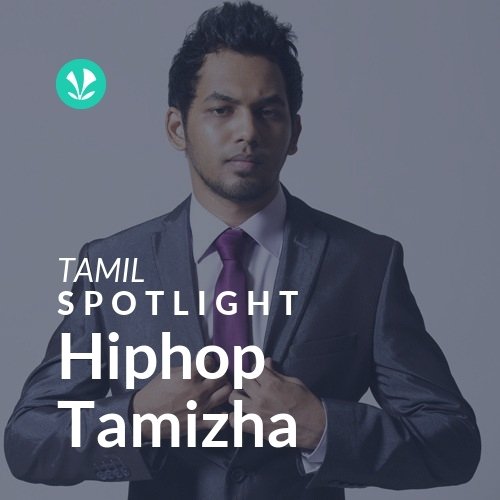Hiphop Tamizha - Spotlight