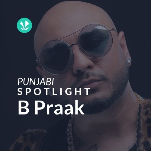 B Praak - Spotlight