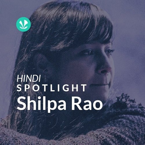 Shilpa Rao - Spotlight