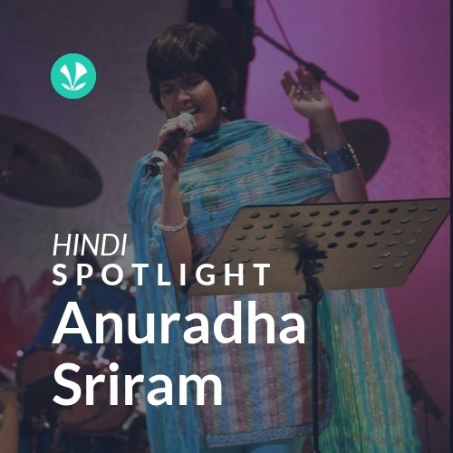 Anuradha Sriram - Spotlight