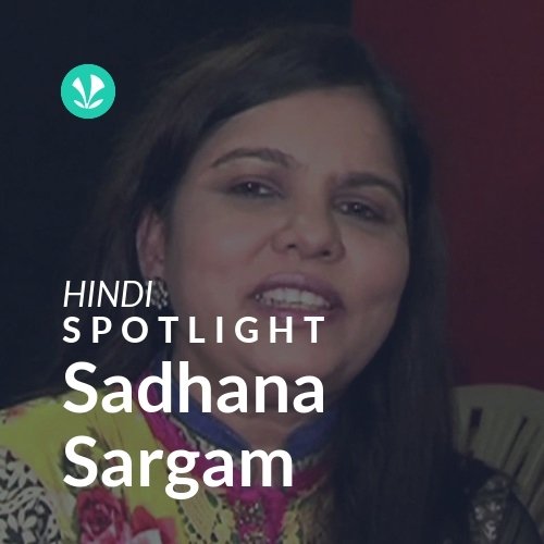 Sadhana Sargam - Spotlight
