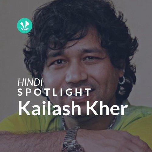 Kailash Kher - Spotlight