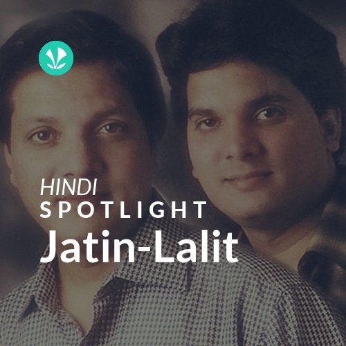 Jatin-Lalit - Spotlight