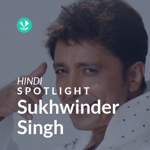 Sukhwinder Singh - Spotlight