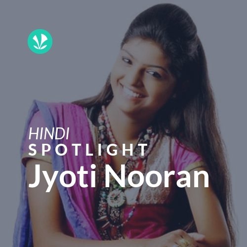 Jyoti Nooran - Spotlight