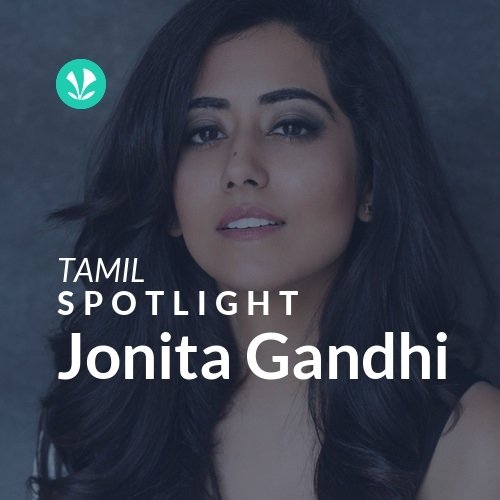 Jonita Gandhi - Spotlight