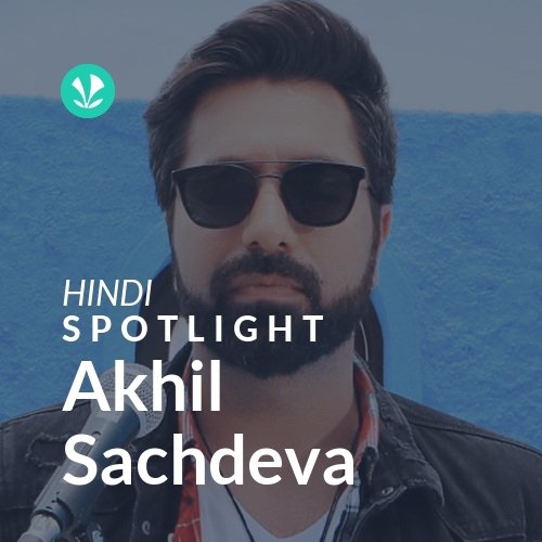 Akhil Sachdeva - Spotlight