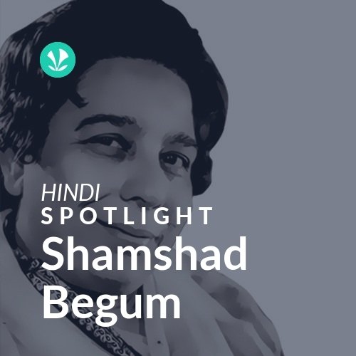 Shamshad Begum - Spotlight