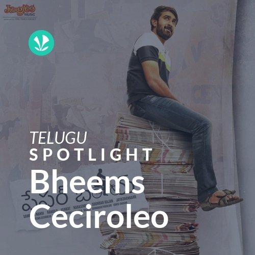 Bheems Ceciroleo - Spotlight