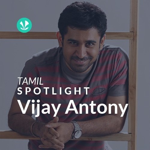 Vijay Antony - Spotlight