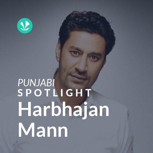 Harbhajan Mann - Spotlight