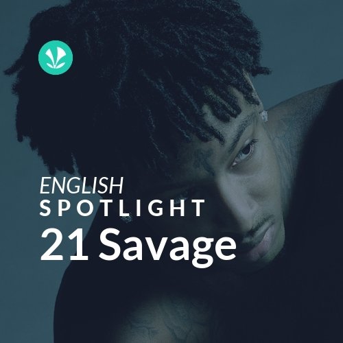 21 Savage - Spotlight
